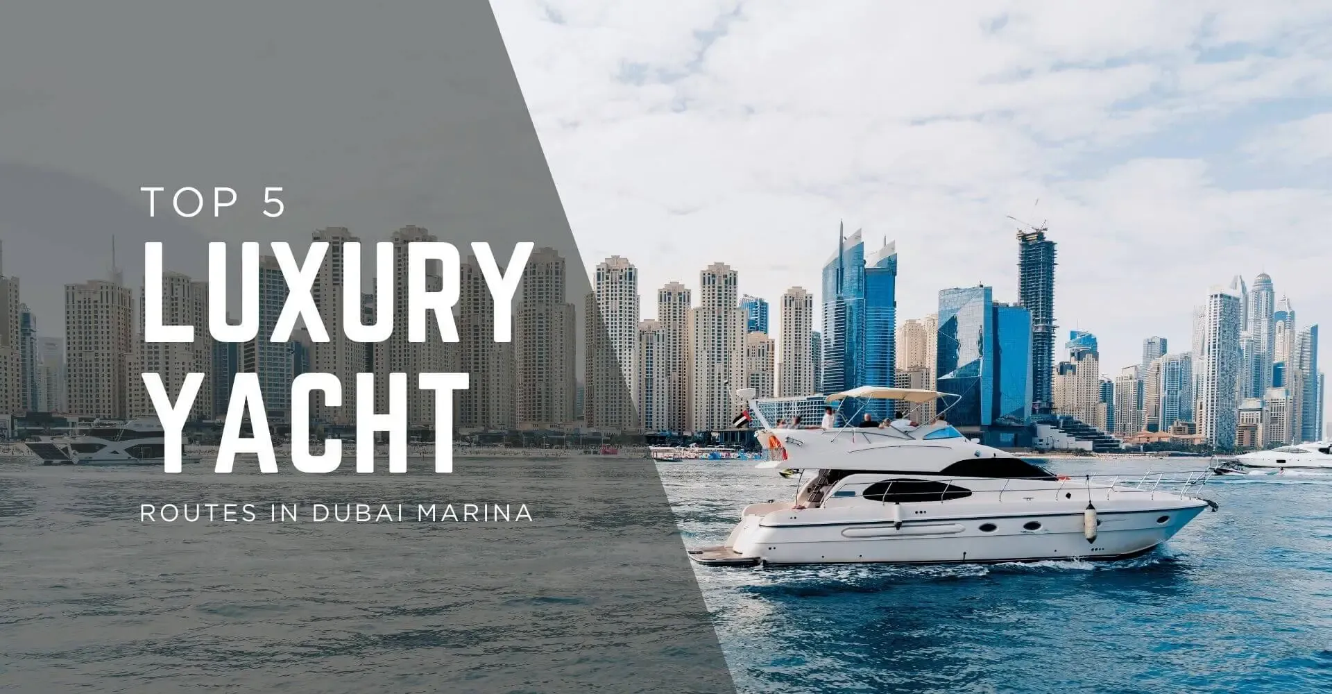 Top 5 Luxury Yacht Routes in Dubai Marina